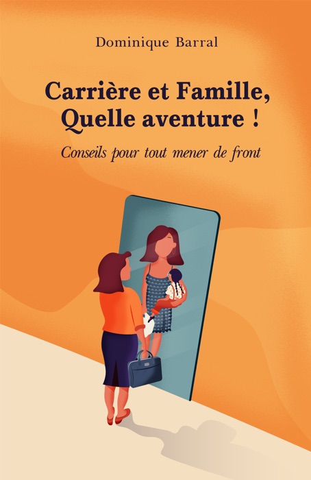 Carrière et Famille, Quelle aventure !