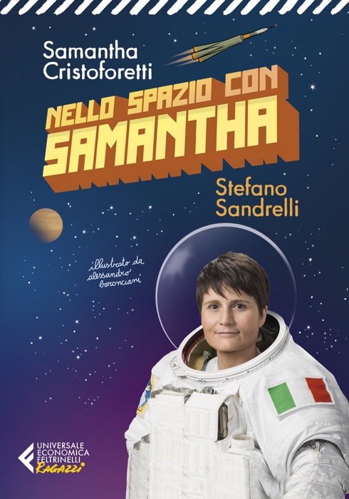 Nello spazio con Samantha - Ediz. illustrata