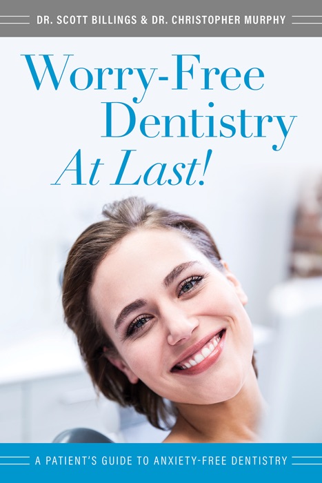 Worry-Free Dentistry At Last!