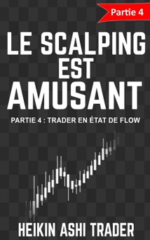 Le Scalping est Amusant! - Heikin Ashi Trader
