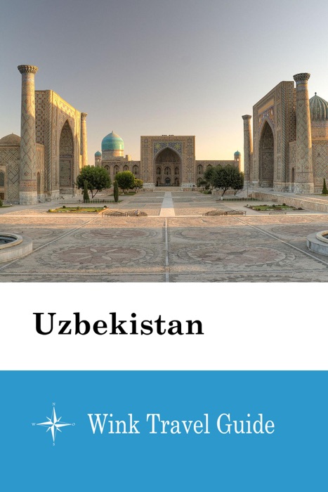 Uzbekistan - Wink Travel Guide