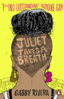 Gabby Rivera - Juliet Takes a Breath artwork