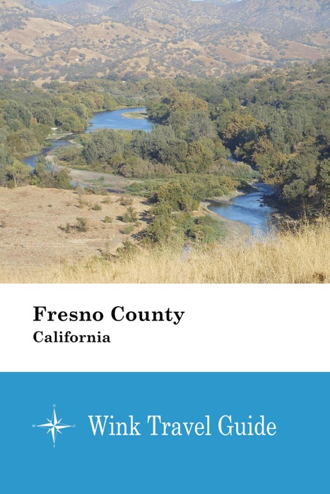 Fresno County (California) - Wink Travel Guide