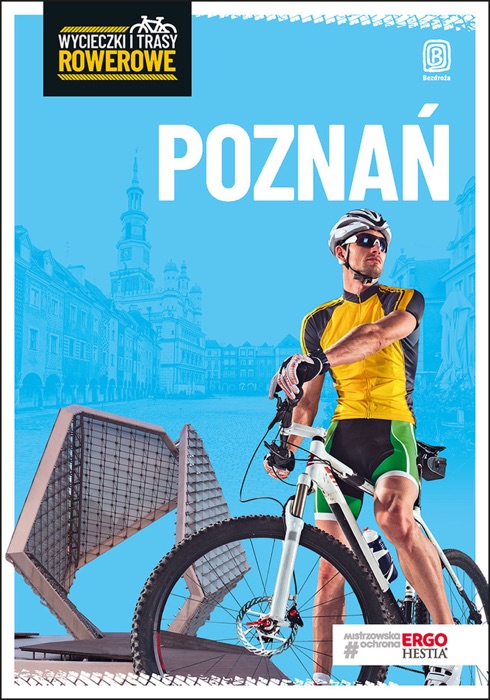 Poznań i okolice. Wycieczki i trasy rowerowe. Wydanie 2