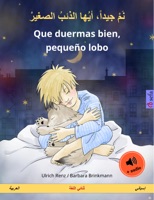 نم جيداً، أيها الذئبُ الصغيرْ – Que duermas bien, pequeño lobo (العربية – إسباني)