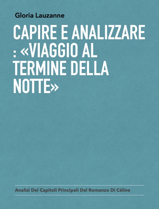 Capire e analizzare : «Viaggio al termine della notte»