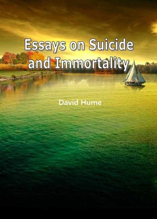 Essays on Suicide and Immortality