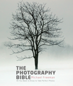 The Photography Bible - Michael Freeman