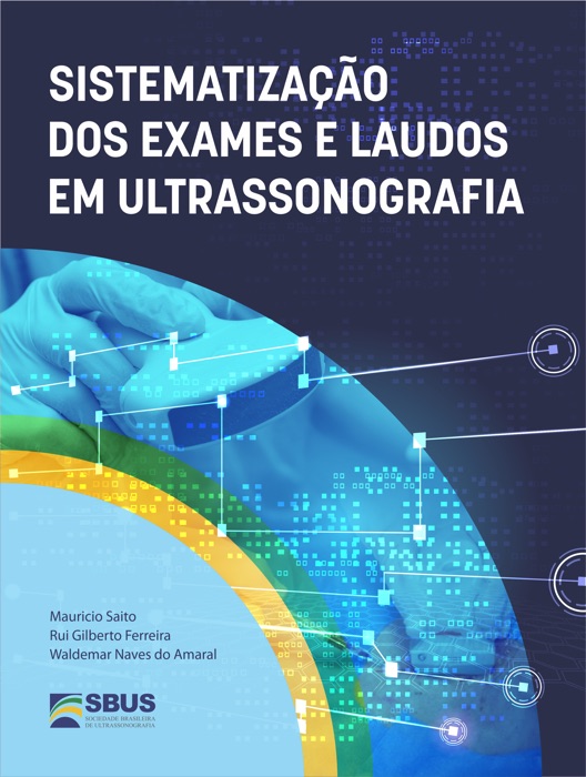 SISTEMATIZAÇÃO DOS EXAMES E LAUDOS EM ULTRASSONOGRAFIA