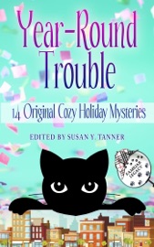 Year-Round Trouble: 14 Original Cozy Holiday Mysteries