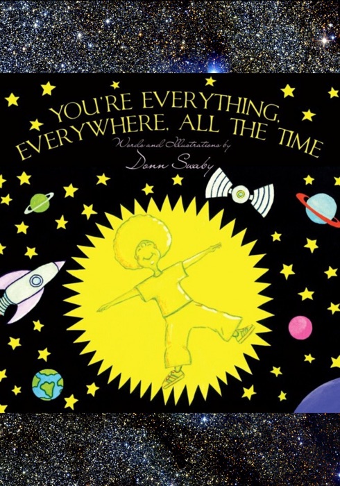 You're Everything Everywhere All the Time