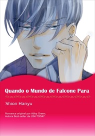Quando O Mundo De Falcone Para - Shion Hanyu & Abby Green by  Shion Hanyu & Abby Green PDF Download