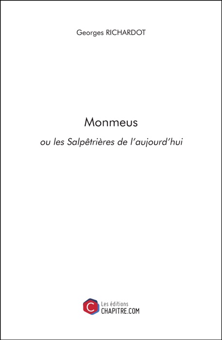 Monmeus ou les Salpêtrières de l'aujourd'hui