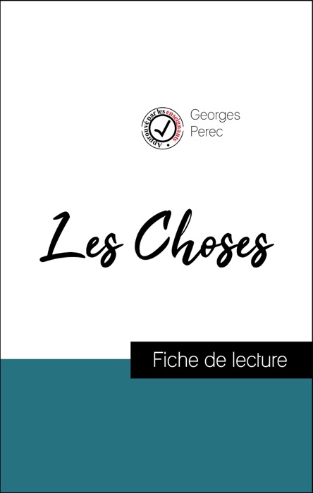 Analyse de l'œuvre : Les Choses (résumé et fiche de lecture plébiscités par les enseignants sur fichedelecture.fr)