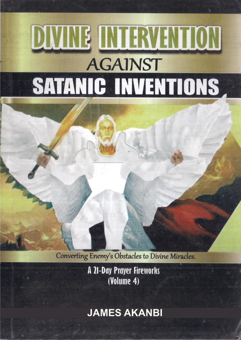 Divine Intervention For Satanic Inventions