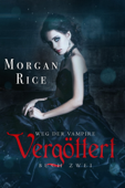 Vergöttert (Band #2 Der Weg der Vampire) - Morgan Rice