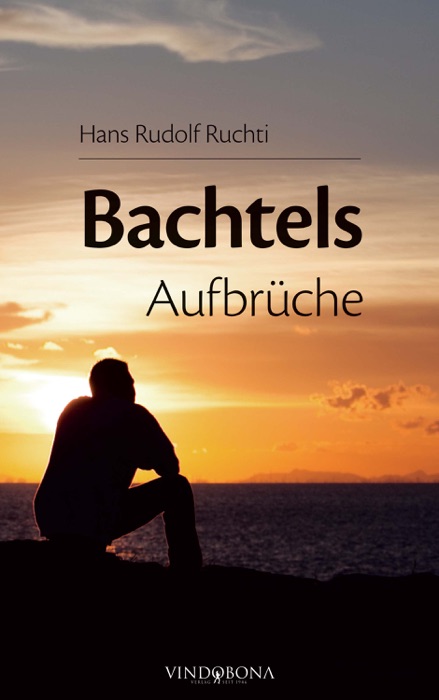 Bachtels Aufbrüche