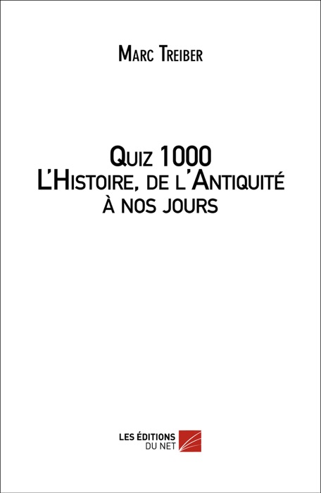 Quiz 1000 L'Histoire, de l'Antiquité à nos jours