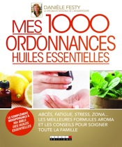 Mes 1000 ordonnances huiles essentielles