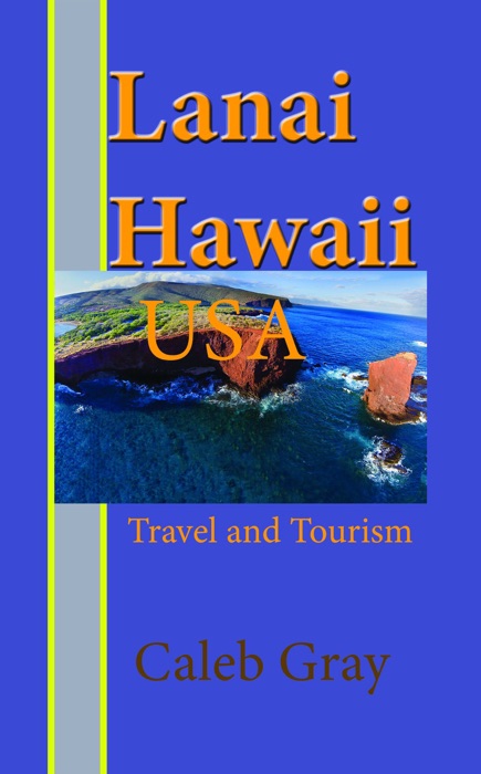Lanai Island, Hawaii. USA: Travel and Tourism