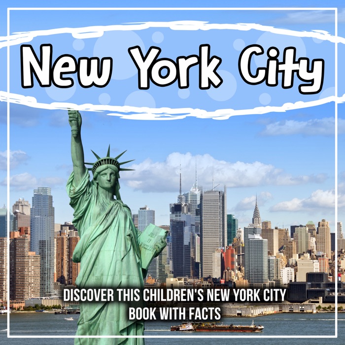 New York City: Discover This Children's New York City Book With Facts