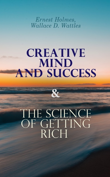 Creative Mind and Success & The Science of Getting Rich