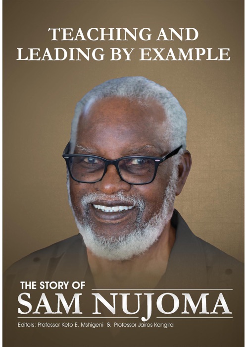 Teaching and Leading by Example: The Story of Sam Nujoma