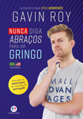 Nunca diga abraços para um gringo - Gavin Roy