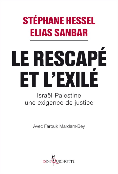 Le Rescapé et l'Exilé. Israël-Palestine, une exigence de justice