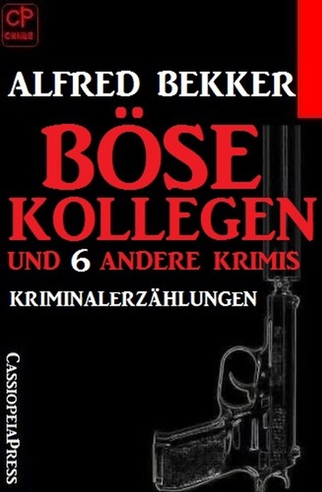 Böse Kollegen und 6 andere Krimis