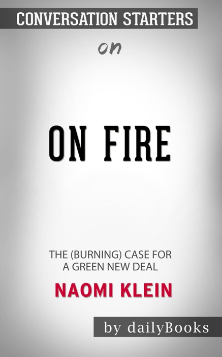 On Fire: The (Burning) Case for a Green New Deal by Naomi Klein: Conversation Starters