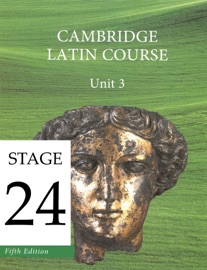 Cambridge Latin Course Unit 3 Stage 24 - University of Cambridge School Classics Project