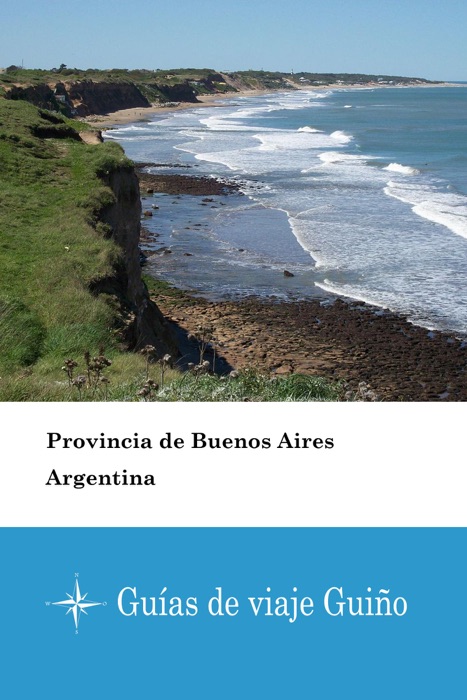 Provincia de Buenos Aires (Argentina) - Guías de viaje Guiño