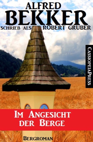 Alfred Bekker schrieb als Robert Gruber: Im Angesicht der Berge