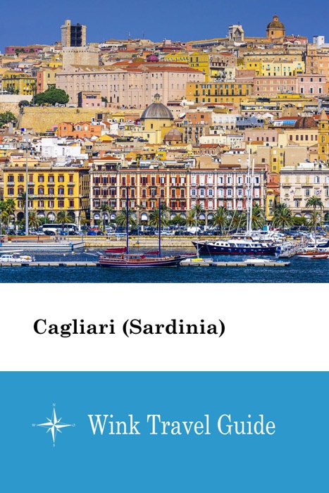 Cagliari (Sardinia) - Wink Travel Guide