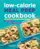 Nicole Hallissey, RD, MS, CDN - Low-Calorie Meal Prep Cookbook: 75 Recipes to Simplify Your Meals artwork