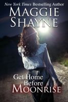 Maggie Shayne - Get Home Before Moonrise artwork