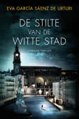 De stilte van de witte stad - Eva García Saénz de Urturi