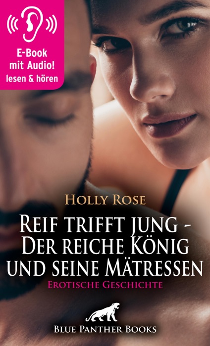 Reif trifft jung - Der reiche König und seine Mätressen / Erotische Geschichte mit Audio