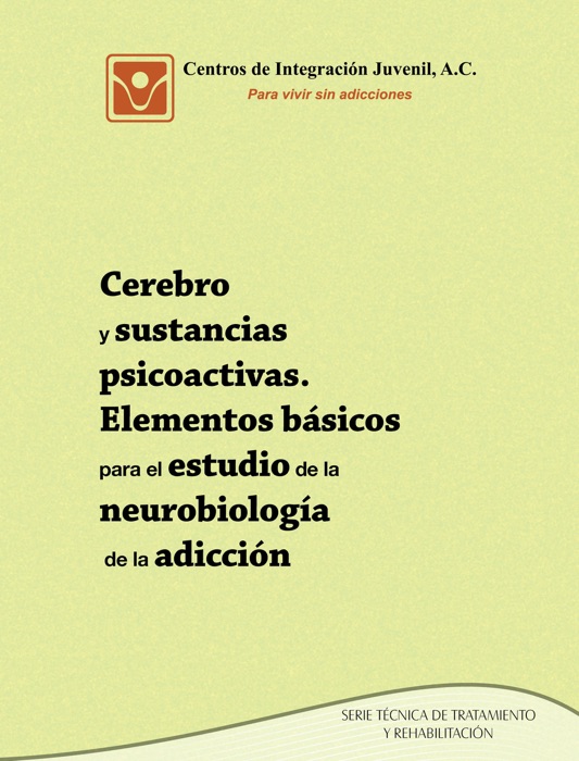 Cerebro y sustancias psicoactivas. Elementos básicos para el estudio de la neurobiología de la adicción