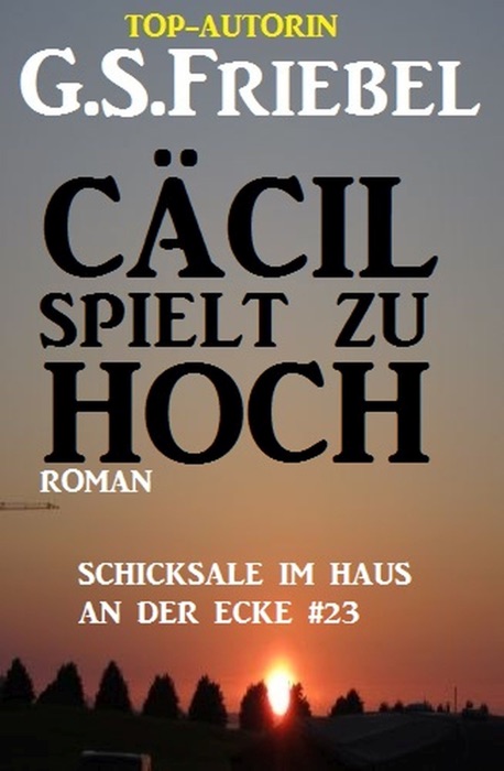 Schicksale im Haus an der Ecke #23: Cäcil spielt zu hoch