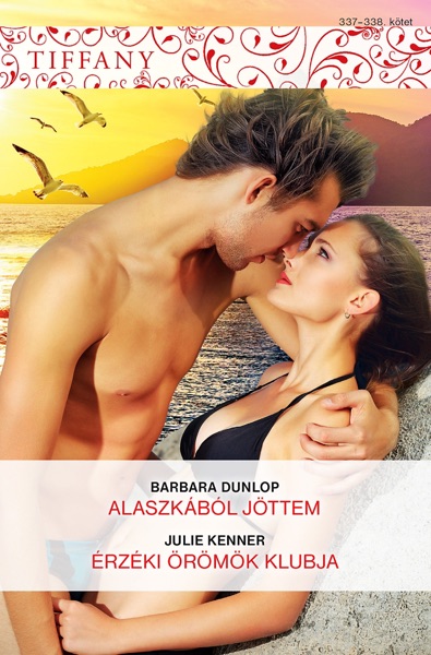 Tiffany 337.-338. - Alaszkából jöttem; Érzéki örömök klubja