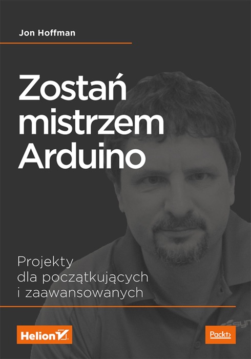 Zostań mistrzem Arduino. Projekty dla początkujących i zaawansowanych