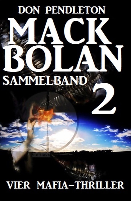 Mack Bolan Sammelband 2 - Vier Mafia-Thriller