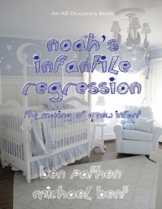 Noah's Infantile Regression