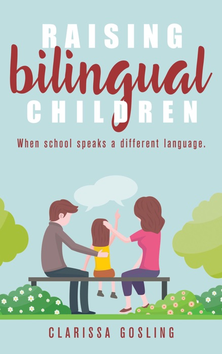 Raising bilingual children: When school speaks a different language