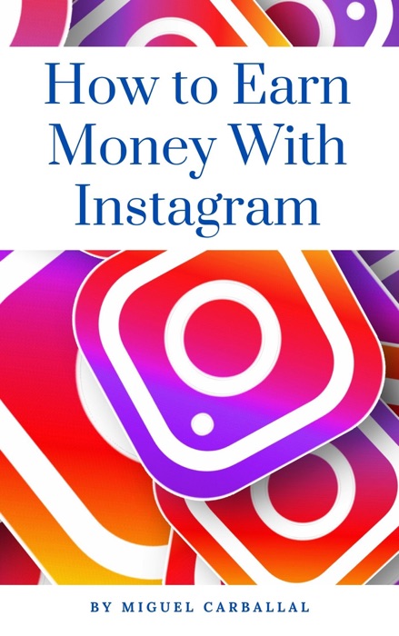 How to Earn Money With Instagram