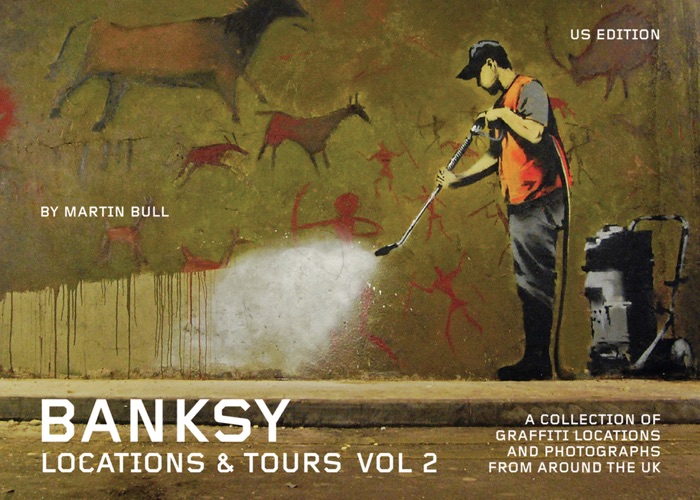 Banksy Locations & Tours Volume 2