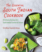 Srividhya Gopalakrishnan - The Essential South Indian Cookbook: A Culinary Journey Into South Indian Cuisine and Culture artwork