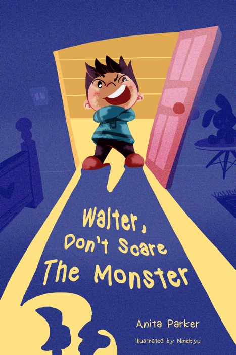 Walter, Don't Scare The Monster